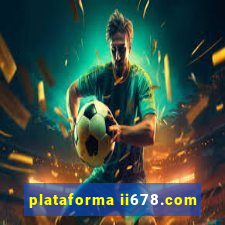 plataforma ii678.com